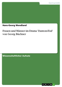 Titel: Frauen und Männer im Drama 'DantonsTod' von Georg Büchner