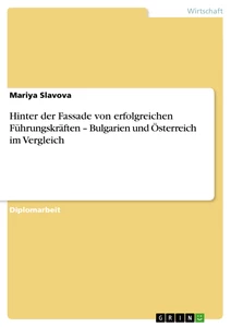 Titre: Hinter der Fassade von erfolgreichen Führungskräften – Bulgarien und Österreich im Vergleich