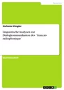 Title: Linguistische Analysen zur Dialogkommunikation des ´francais radiophonique`