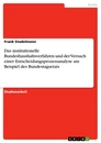 Titel: Das institutionelle Bundeshaushaltsverfahren und der Versuch einer Entscheidungsprozessanalyse am Beispiel des Bundestagsetats