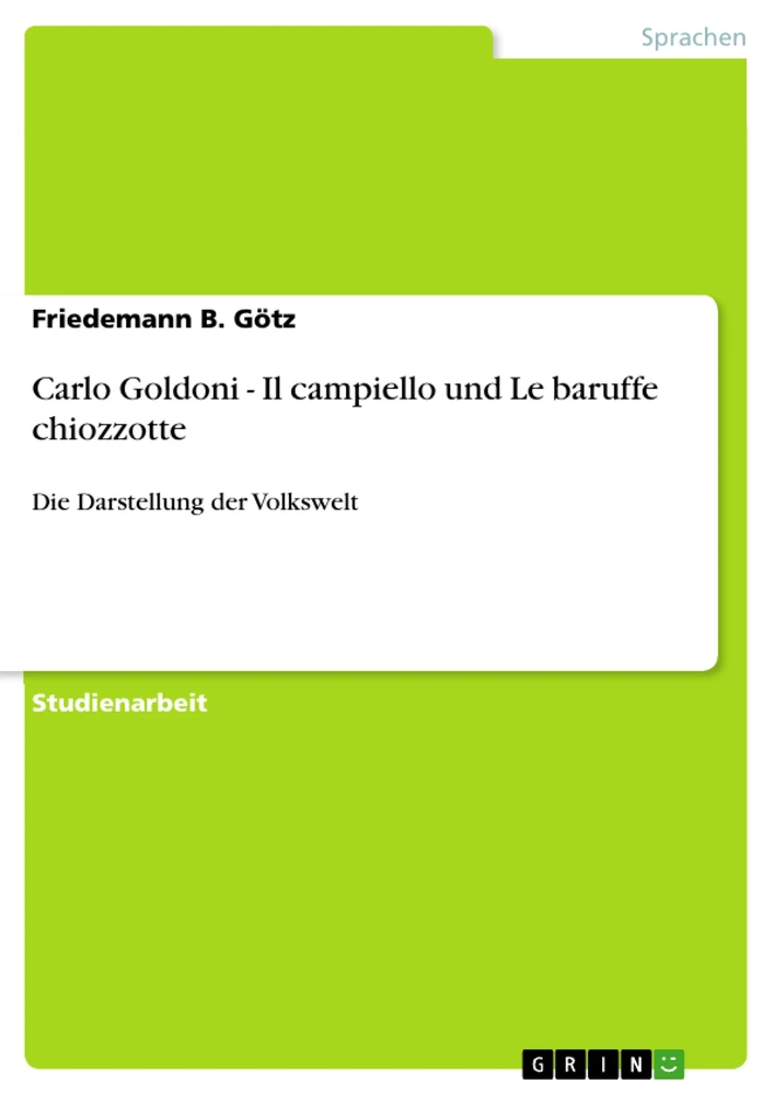 Title: Carlo Goldoni - Il campiello und Le baruffe chiozzotte