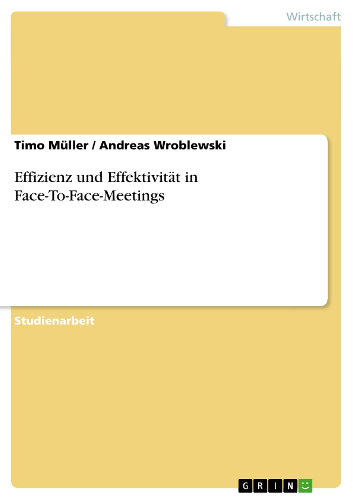 Titel: Effizienz und Effektivität in Face-To-Face-Meetings