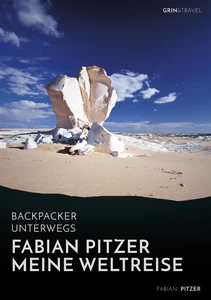 Titel: Backpacker unterwegs: Fabian Pitzer - Meine Weltreise: Reiseabenteuer aus Arabien, Asien und Mexiko