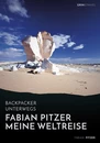 Titel: Backpacker unterwegs: Fabian Pitzer - Meine Weltreise: Reiseabenteuer aus Arabien, Asien und Mexiko