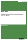 Título: Die Darstellung des Löwen in Hartmanns von Aue ´Iwein´