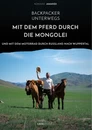 Titel: Backpacker unterwegs: Mit dem Pferd durch die Mongolei und mit dem Motorrad durch Russland nach Wuppertal