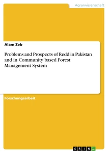 Titel: Problems and Prospects of Redd in Pakistan and in Community based Forest Management System