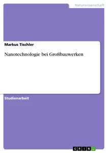 Title: Nanotechnologie bei Großbauwerken