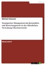 Titel: Strategisches Management mit Kennzahlen und Bewertungstools in der öffentlichen Verwaltung Oberösterreichs