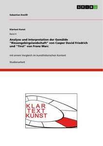 Titel: Analyse und Interpretation der Gemälde "Riesengebirgslandschaft" von Casper David Friedrich und "Tirol" von Franz Marc