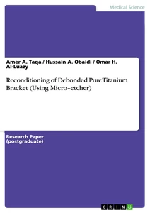 Titre: Reconditioning of Debonded Pure Titanium Bracket (Using Micro–etcher)