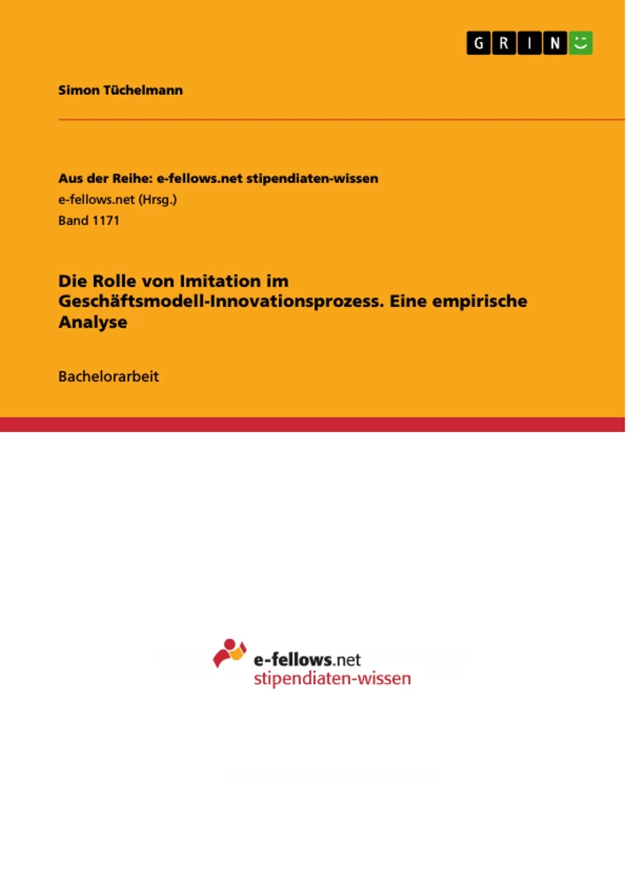 Titel: Die Rolle von Imitation im Geschäftsmodell-Innovationsprozess. Eine empirische Analyse