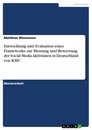 Titel: Entwicklung und Evaluation eines Frameworks zur Messung und Bewertung der Social Media Aktivitäten in Deutschland von KMU