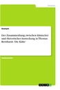 Titel: Der Zusammenhang zwischen klinischer und rhetorischer Ansteckung in Thomas Bernhards 'Die Kälte'