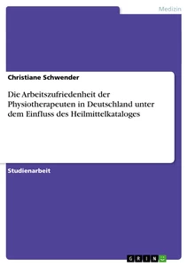 Título: Die Arbeitszufriedenheit der Physiotherapeuten in Deutschland unter dem Einfluss des Heilmittelkataloges