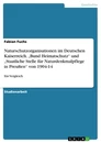 Title: Naturschutzorganisationen im Deutschen Kaiserreich. „Bund Heimatschutz“ und „Staatliche Stelle für Naturdenkmalpflege in Preußen“ von 1904-14