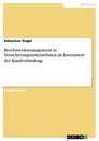 Titel: Beschwerdemanagement in Versicherungsunternehmen als Instrument der Kundenbindung
