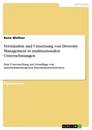 Titre: Verständnis und Umsetzung von Diversity Management in multinationalen Unternehmungen
