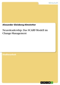 Titel: Neuroleadership. Das SCARF-Modell im Change-Management