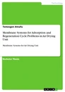 Titel: Membrane Systems for Adsorption and Regeneration Cycle Problems in Air Drying Unit  