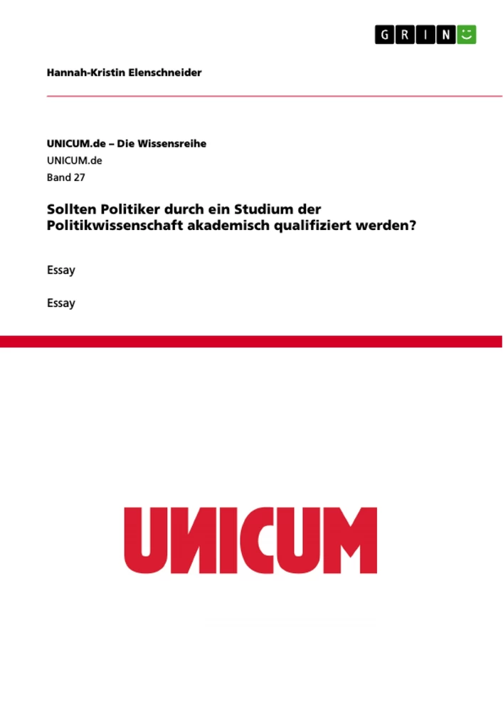 Titre: Sollten Politiker durch ein Studium der Politikwissenschaft akademisch qualifiziert werden?