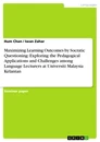 Titel: Maximizing Learning Outcomes by Socratic Questioning: Exploring the Pedagogical Applications and Challenges among Language Lecturers at Universiti Malaysia Kelantan