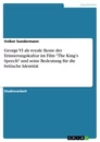 Titel: George VI als royale Ikone der Erinnerungskultur im Film "The King's Speech" und seine Bedeutung für die britische Identität