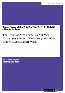 Título: The Effect of New Formula (Nut Meg Extract) As A Mouth Wash Compared With Chlorhexidine Mouth Wash