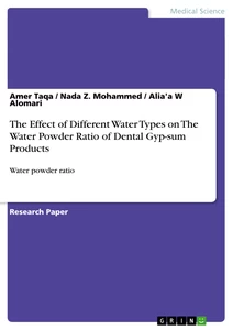 Titel: The Effect of Different Water Types on The Water Powder Ratio of Dental Gyp-sum Products