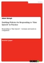Titel: Enabling Policies for Responding to “Hate Speech” in Practice
