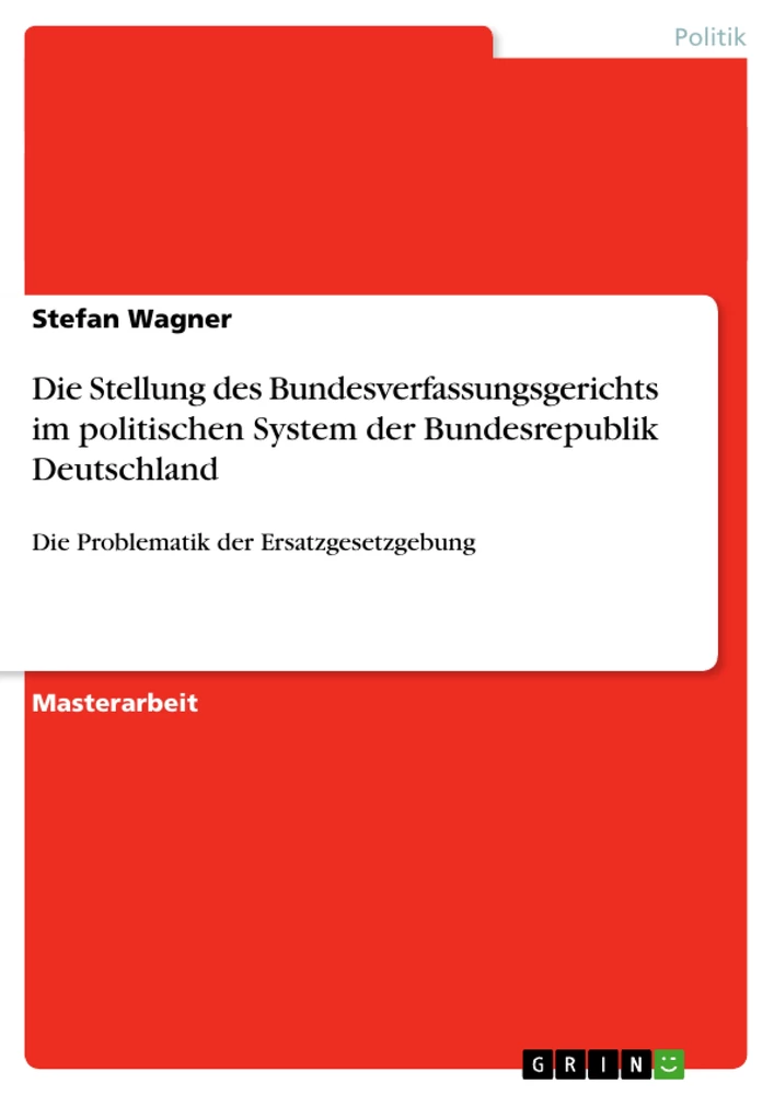 Titel: Die Stellung des Bundesverfassungsgerichts im politischen System der Bundesrepublik Deutschland