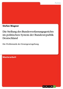 Title: Die Stellung des Bundesverfassungsgerichts im politischen System der Bundesrepublik Deutschland