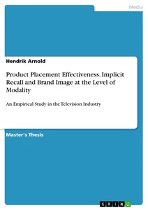 Title: Product Placement Effectiveness. Implicit Recall and Brand Image at the Level of Modality