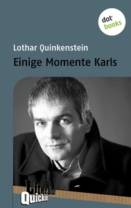 Titel: Einige Momente Karls - Literatur-Quickie
