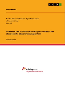 Titel: Verfahren und rechtliche Grundlagen von Elster. Das elektronische Steuererklärungssystem