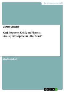 Titel: Karl Poppers Kritik an Platons Staatsphilosophie in „Der Staat“