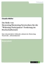 Titel: Die Rolle von Mentoring/Mentoring-Netzwerken für die "Widening Participation" Forderung im Hochschulbereich