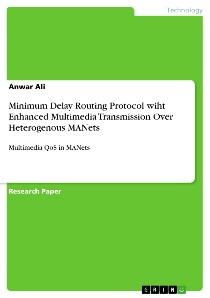 Title: Minimum Delay Routing Protocol wiht Enhanced Multimedia Transmission Over Heterogenous MANets