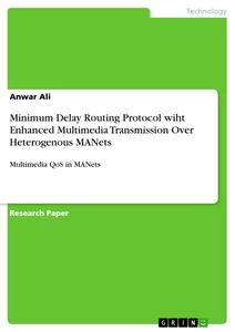 Titel: Minimum Delay Routing Protocol wiht Enhanced Multimedia Transmission Over Heterogenous MANets