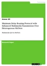 Título: Minimum Delay Routing Protocol wiht Enhanced Multimedia Transmission Over Heterogenous MANets