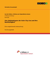Titel: Vier Gebäudetypen der Solar City Linz und ihre Nachhaltigkeit