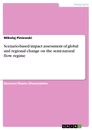 Title: Scenario-based impact assessment of global and regional change on the semi-natural flow regime