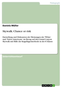 Title: Skywalk. Chance or risk