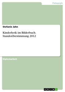 Titel: Kinderlyrik im Bilderbuch. Standortbestimmung 2012