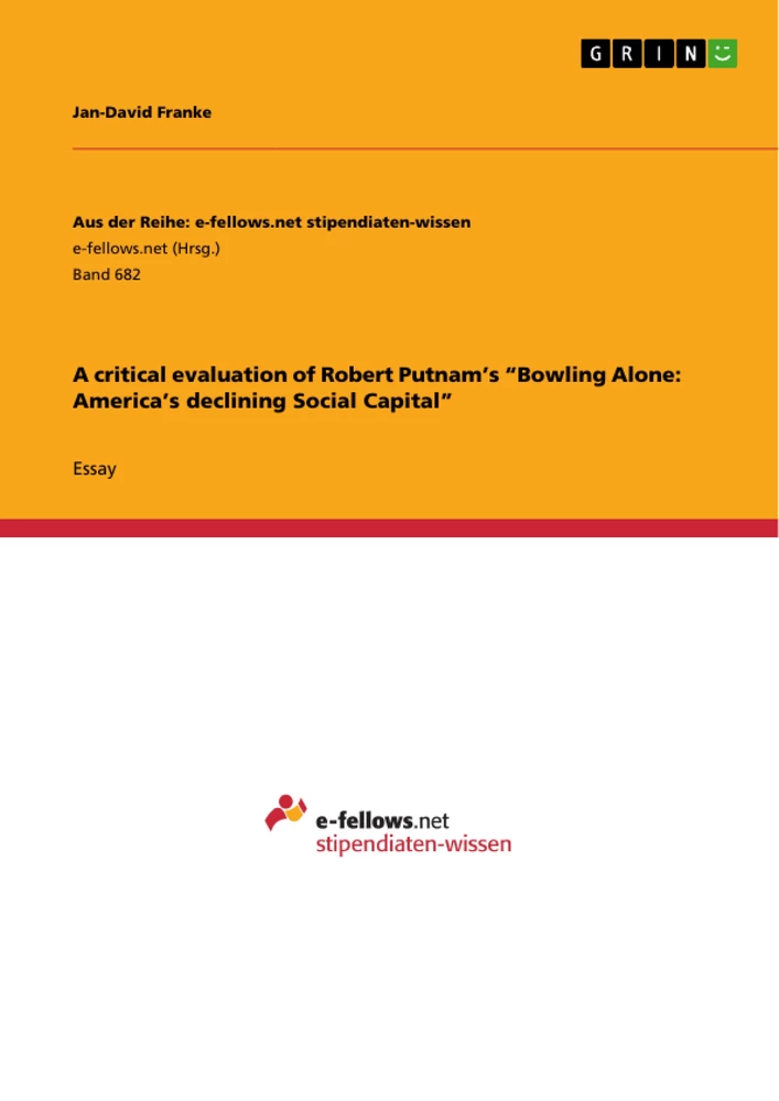 Title: A critical evaluation of Robert Putnam’s “Bowling Alone: America’s declining Social Capital”
