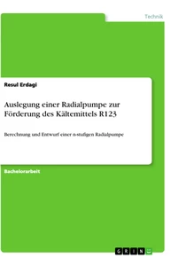 Titel: Auslegung einer Radialpumpe zur Förderung des Kältemittels R123
