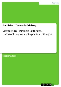 Título: Messtechnik - Parallele Leitungen. Untersuchungen an gekoppelten Leitungen