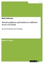 Titel: Mental toughness and hardiness at different levels of football