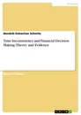 Titre: Time Inconsistency and Financial Decision Making: Theory and Evidence