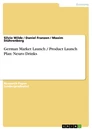 Titel: German Market Launch / Product Launch Plan: Neuro Drinks